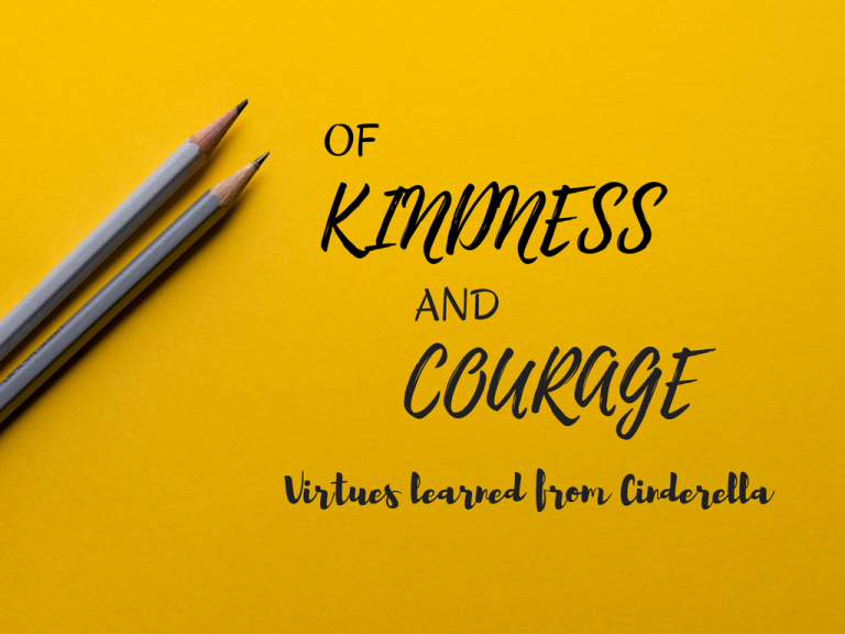 Kindness and courage: virtues learned from Cinderella