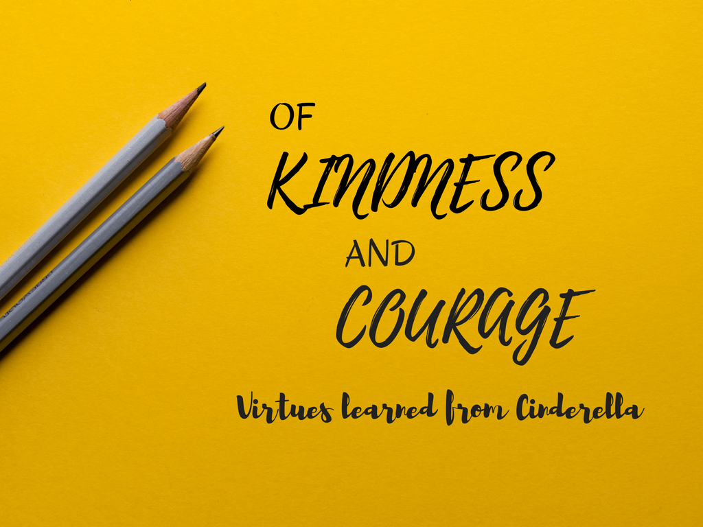 Kindness and courage: virtues learned from Cinderella